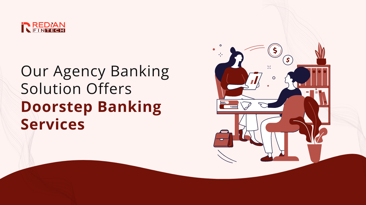 Our Agency Banking Solution Provides Doorstep Banking Services